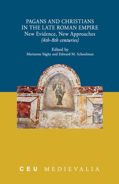 Pagans and Christians in the Late Roman Empire – New Evidence, New Approaches (4th–8th centuries)