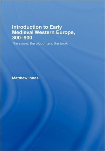 Introduction to Early Medieval Western Europe, 300–900