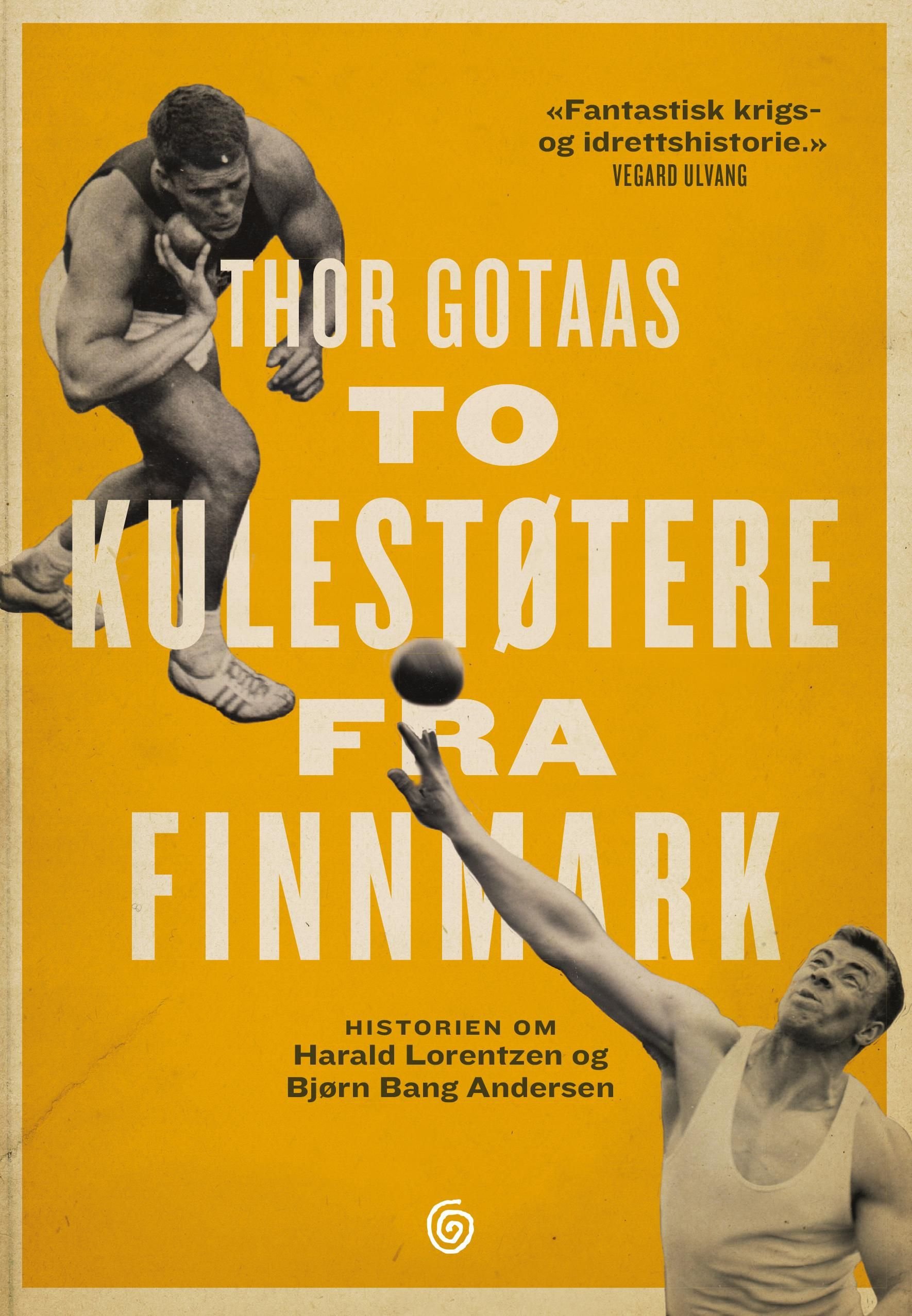 To kulestøtere fra Finnmark - historien om Harald Lorentzen og Bjørn Bang Andersen