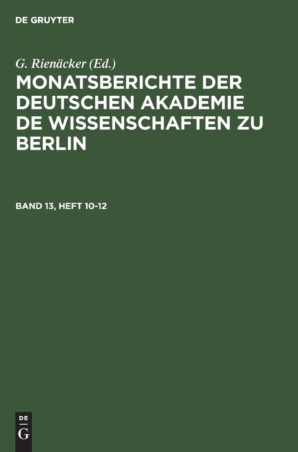 Monatsberichte Der Deutschen Akademie de Wissenschaften Zu Berlin. Band 13, Heft 10-12