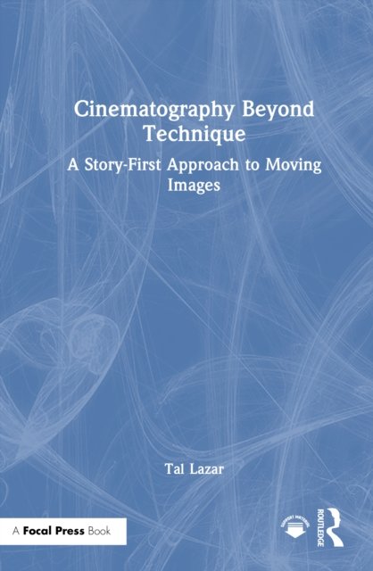 Cinematography Beyond Technique