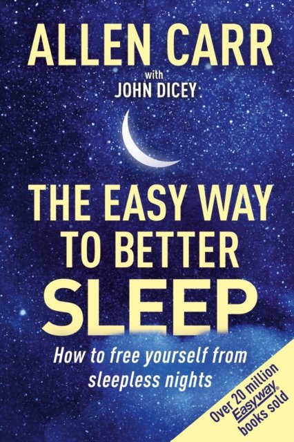 Allen Carr''s Easy Way to Better Sleep
