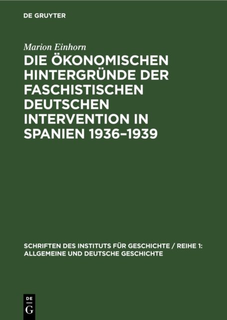 Die Okonomischen Hintergrunde Der Faschistischen Deutschen Intervention in Spanien 1936-1939