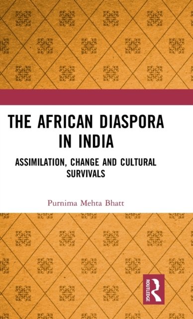The African Diaspora in India: Assimilation, Change and Cultural Survivals