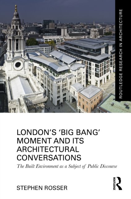 London''s ?big Bang? Moment and Its Architectural Conversations