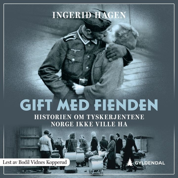 Gift med fienden - historien om tyskerjentene Norge ikke ville ha