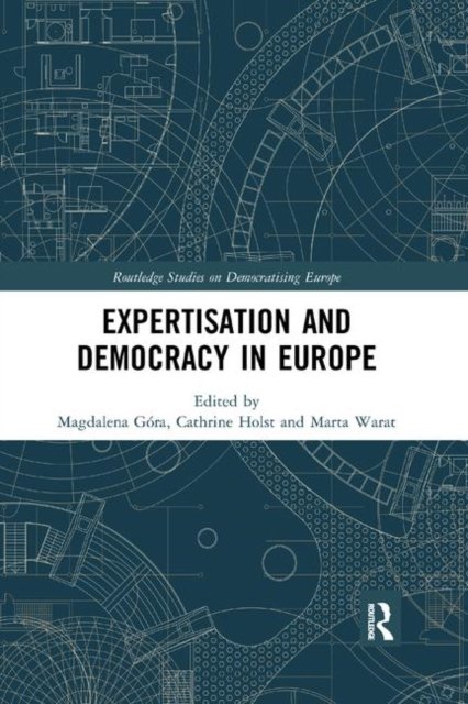 Expertisation and Democracy in Europe