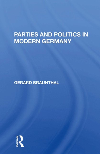 Parties And Politics In Modern Germany