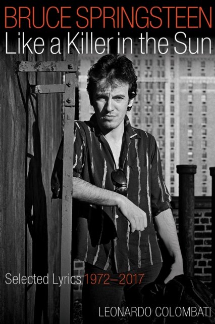 Bruce Springsteen: Like a Killer in the Sun