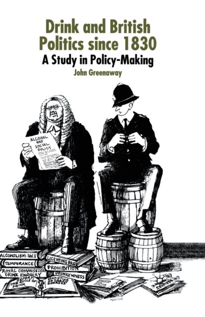 Drink and British Politics Since 1830