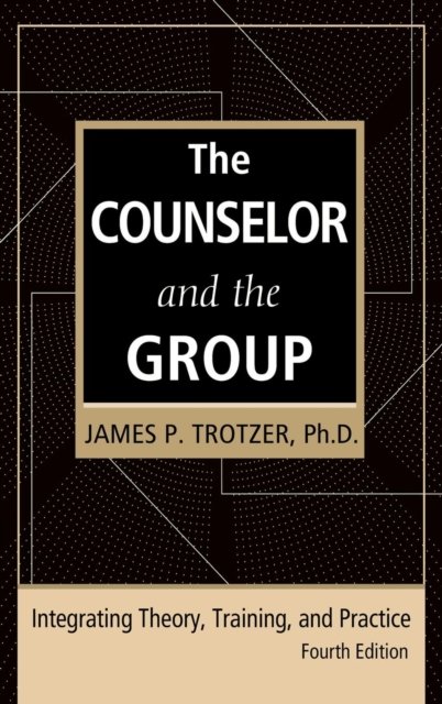The Counselor and the Group, fourth edition