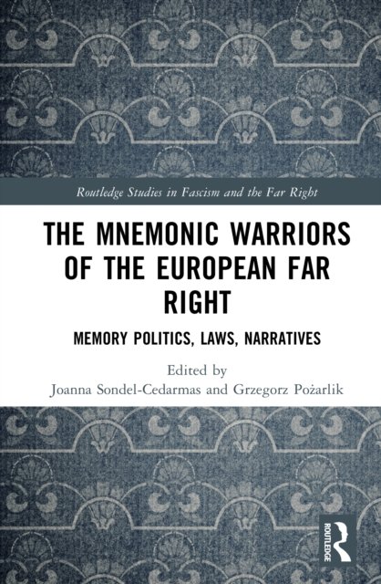 The Mnemonic Warriors of the European Far Right