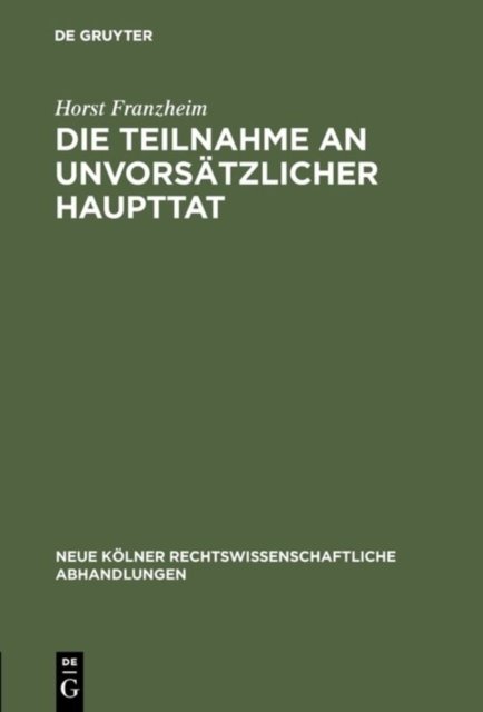 Die Teilnahme an unvorsatzlicher Haupttat
