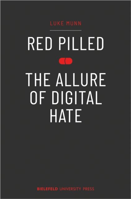 Red Pilled - The Allure of Digital Hate