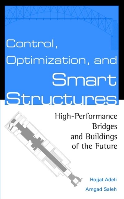 Control, Optimization & Smart Structures – High–Performance Bridges & Buildings of the Future