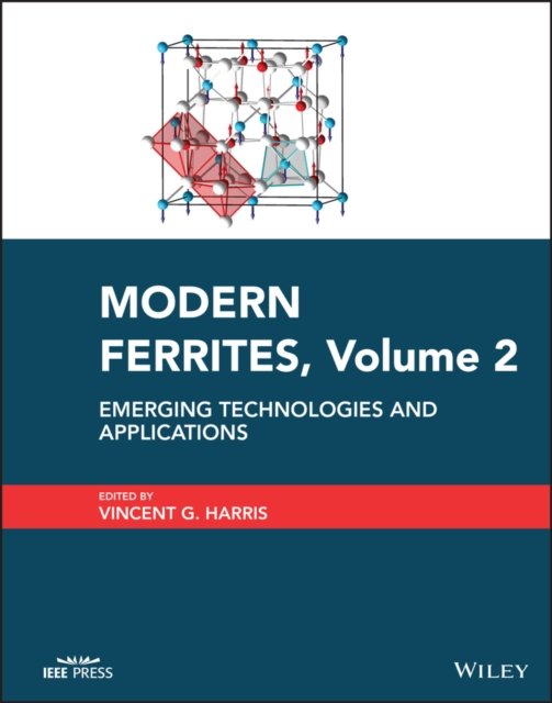 Modern Ferrites Volume 2 – Emerging Technologies and Applications