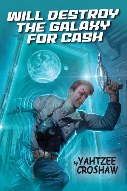 Will Destroy the Galaxy for Cash
