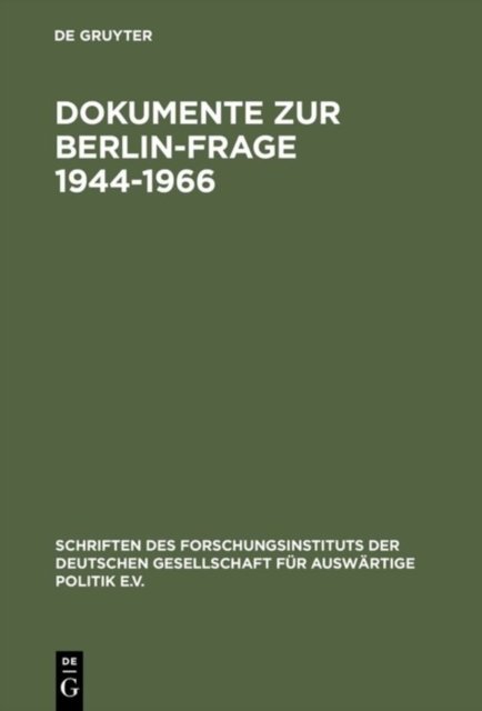 Dokumente Zur Berlin-Frage 1944-1966