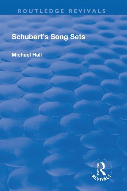 Schubert''s Song Sets