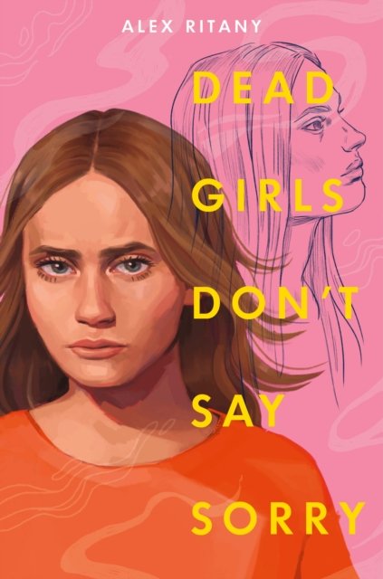 Dead Girls Don''t Say Sorry