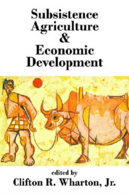 Subsistence Agriculture and Economic Development