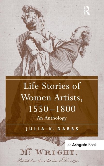 Life Stories of Women Artists, 1550-1800