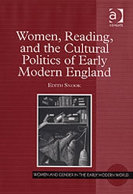 Women, Reading, and the Cultural Politics of Early Modern England