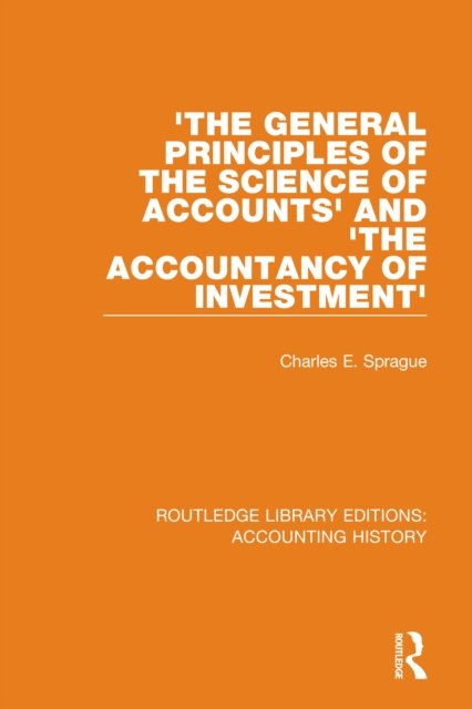 ''The General Principles of the Science of Accounts'' and ''The Accountancy of Investment''