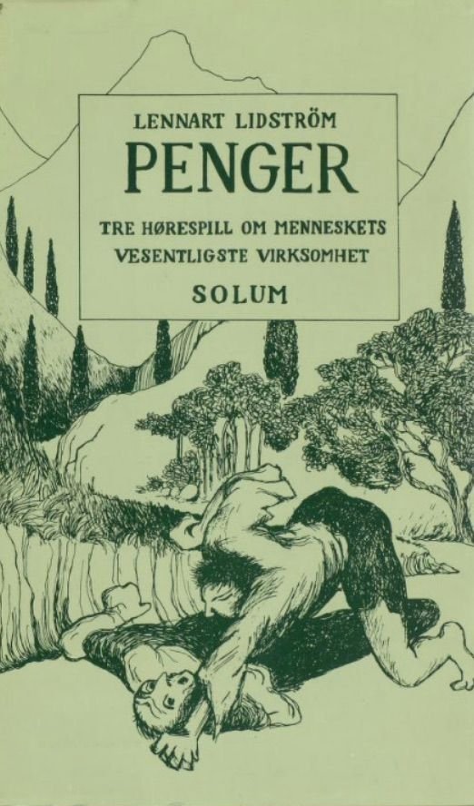 Penger - tre hørespill om menneskets vesentligste virksomhet