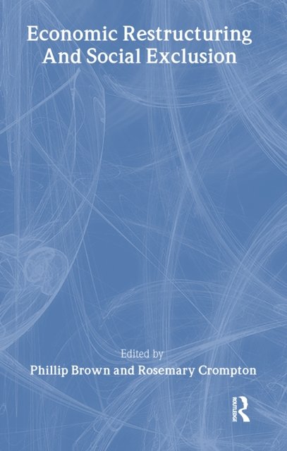 Economic Restructuring And Social Exclusion