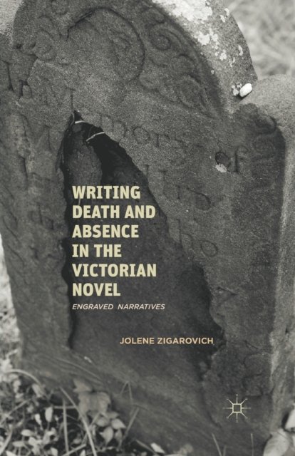 Writing Death and Absence in the Victorian Novel