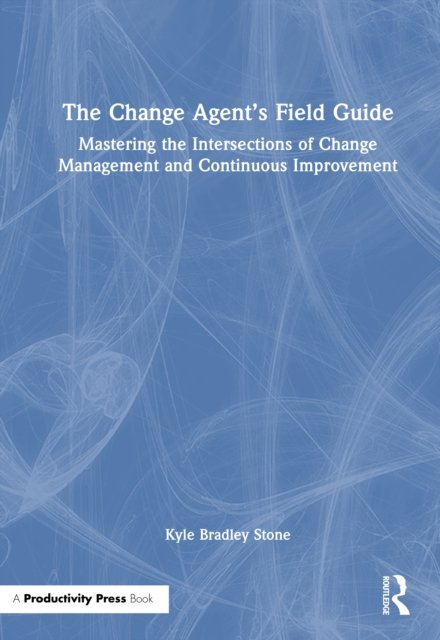 The Change Agent’s Field Guide