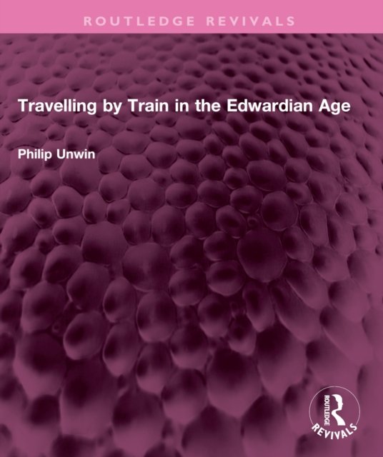 Travelling by Train in the Edwardian Age