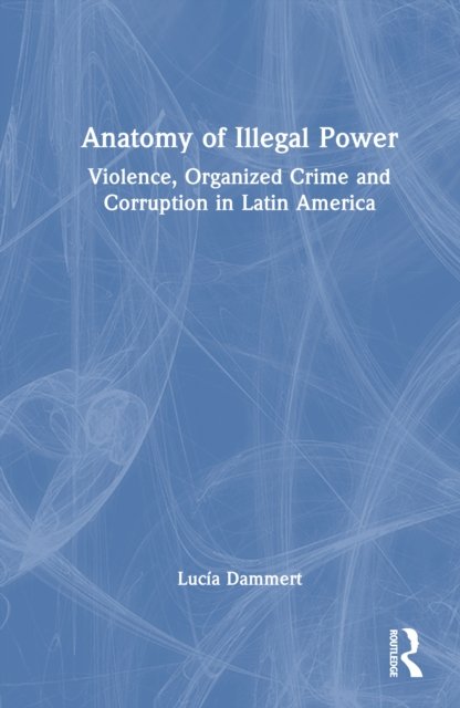 Anatomy of Illegal Power