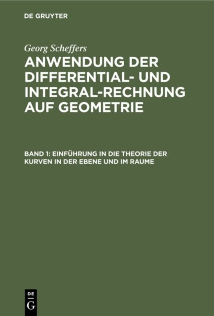 Einfuhrung in Die Theorie Der Kurven in Der Ebene Und Im Raume