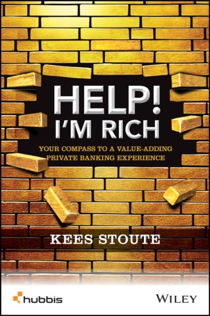 Help, I'm Rich! Your Compass to a Value–Adding Private Banking Experience