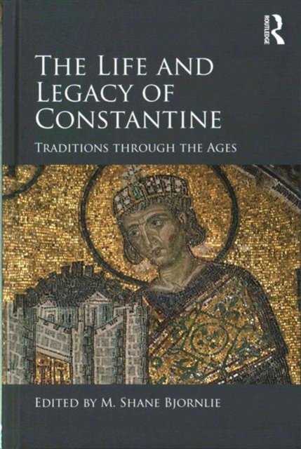 The Life and Legacy of Constantine