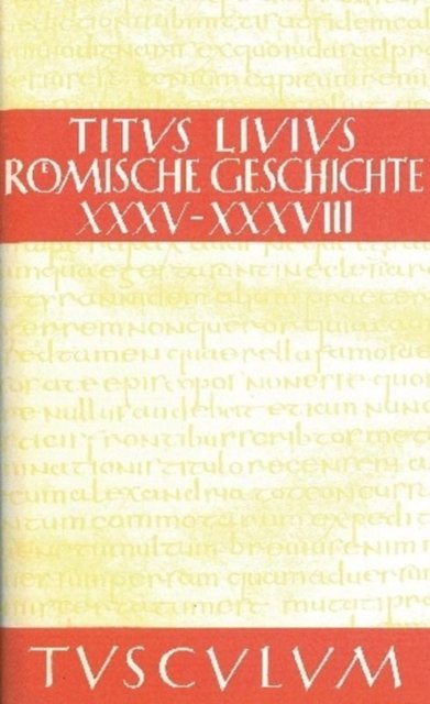 Romische Geschichte, Buch XXXV-XXXVIII