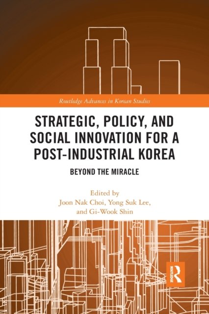 Strategic, Policy and Social Innovation for a Post-Industrial Korea