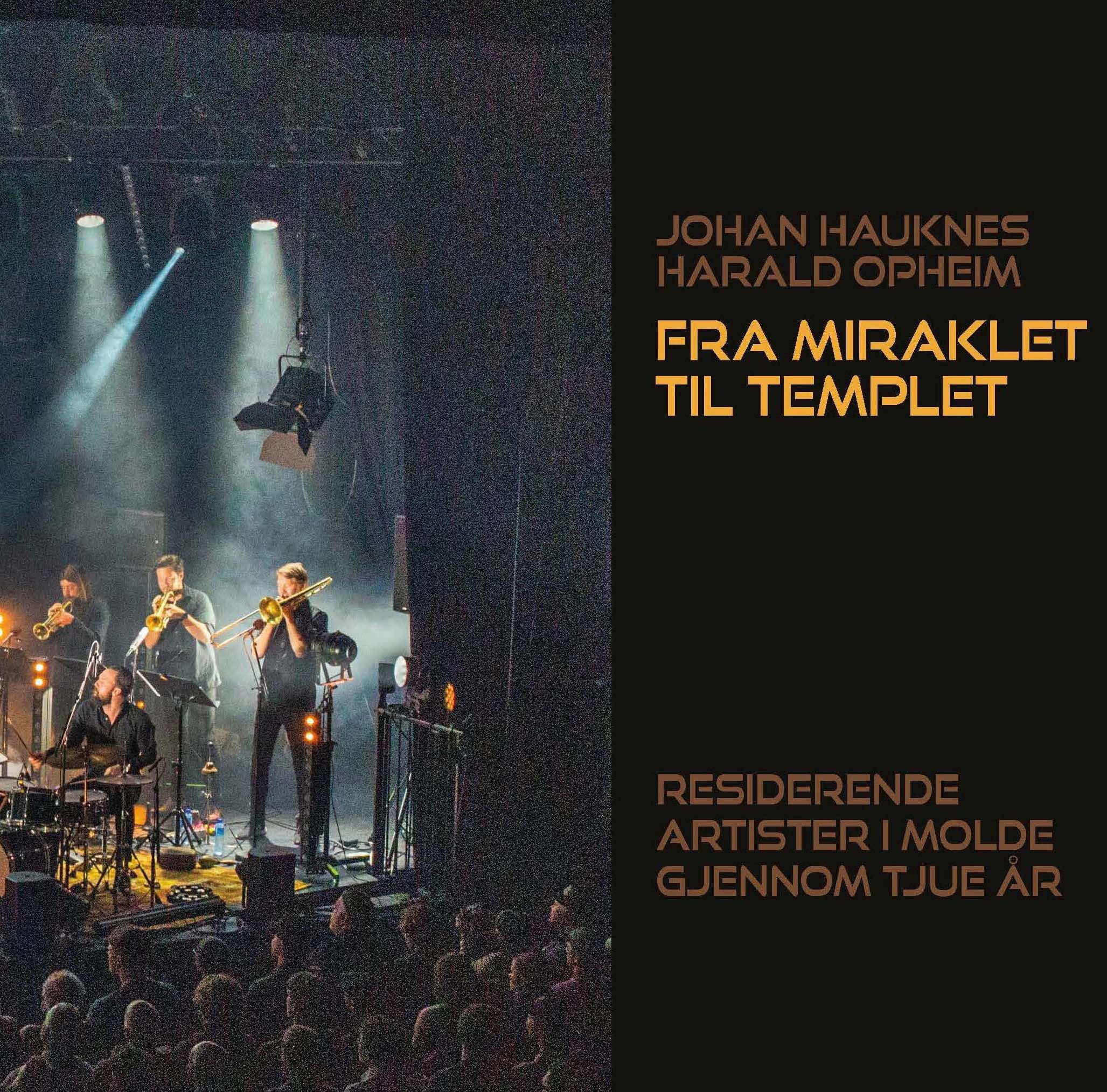 Fra miraklet til templet - residerende artister i Molde gjennom tjue år