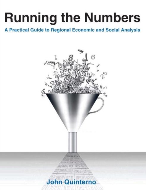Running the Numbers: A Practical Guide to Regional Economic and Social Analysis: 2014