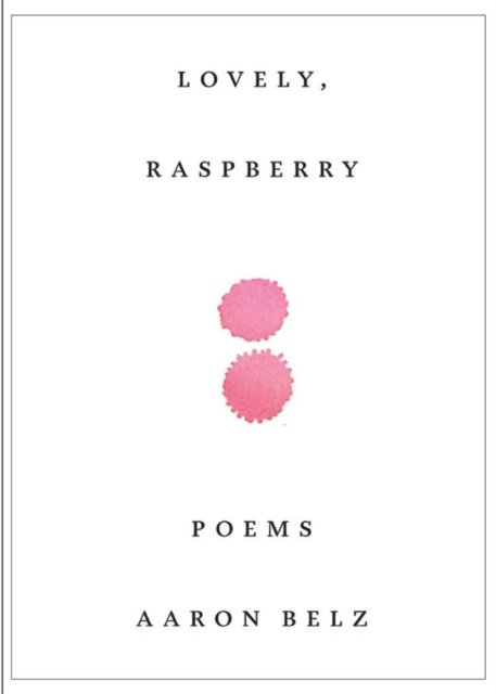 Lovely, Raspberry – Poems
