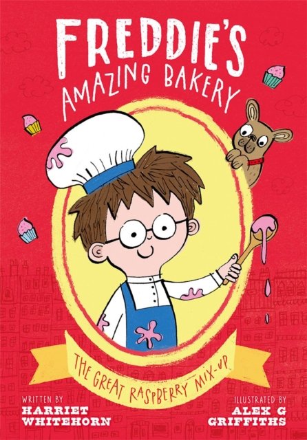 Freddie''s Amazing Bakery: The Great Raspberry Mix-Up