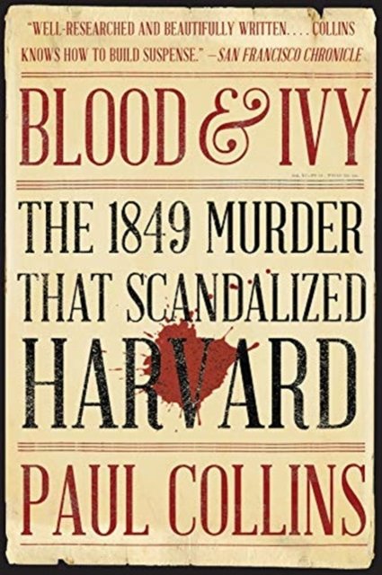 Blood & Ivy – The 1849 Murder That Scandalized Harvard