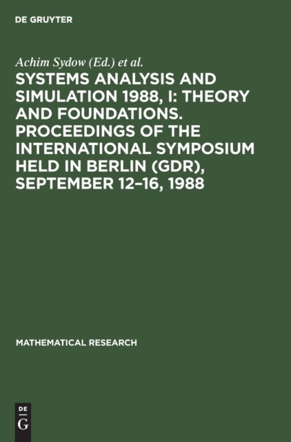 Systems Analysis and Simulation 1988, I: Theory and Foundations. Proceedings of the International Symposium held in Berlin (GDR), September 12–16, 1988