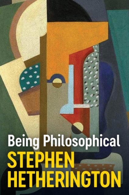 Being Philosophical – An Introduction to Philosophy and Its Methods