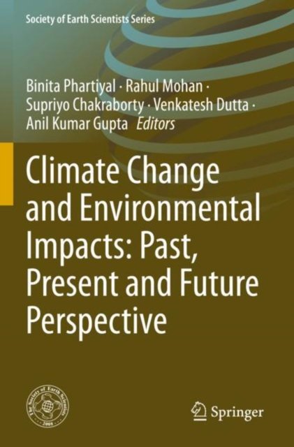 Climate Change and Environmental Impacts: Past, Present and Future Perspective