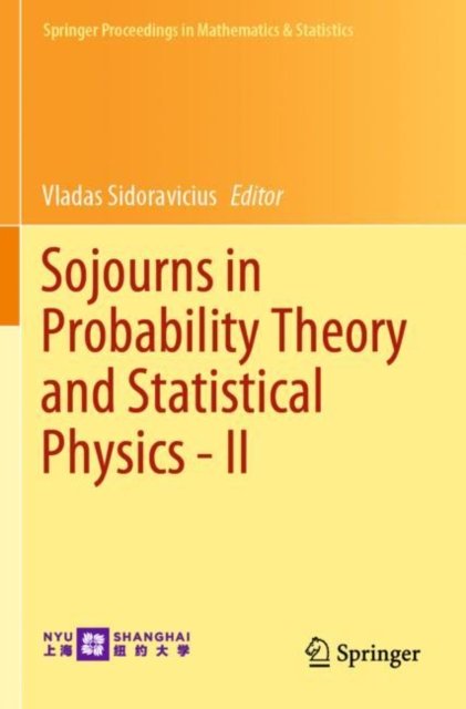 Sojourns in Probability Theory and Statistical Physics - II
