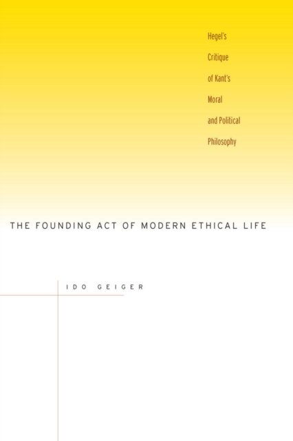 The Founding Act of Modern Ethical Life