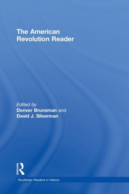 The American Revolution Reader